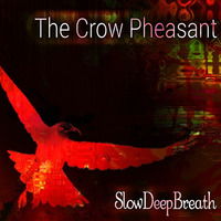The Crow Pheasant by SlowDeepBreath