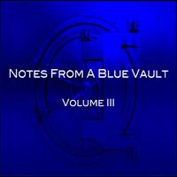 Notes From A Blue Vault: Vol.III by Mr Lob