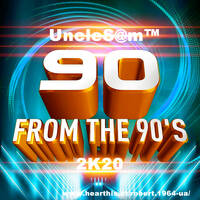UncleS@m™ - 90 From The 90s 2K20 by UncleS@m™