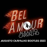 Bel Amour - Bel Amour(Augusto Carvalho Bootleg 2023 by Augusto Carvalho