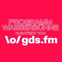 Freitag, 17.4.2026 - Wasserbühne Lauter Festival by GDS.FM