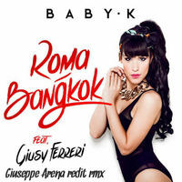 Baby K ft. Giusy Ferreri- Roma - Bangkok (Giuseppe Arena redit rmx) by  Arena
