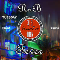 313 DBN Radio - R&amp;B FEVER - Le Mix par Tom (Vendredi 15 Juillet 2022) by 313 DBN Radio