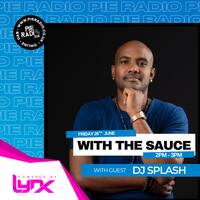 With The Sauce - Guest Mix by Dj Splash by Mali Mali
