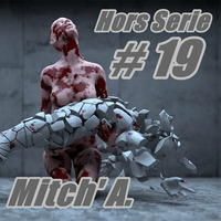 Mitch' A. @ Hors Serie #19 by Mitch' A.