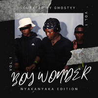 Boy Wonder Vol 1 (NyakaNyaka Edition) by Ghostyy_za