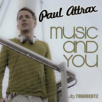 Paul Attrax - Music and You (Jaques Raupé Remix) by Jaques Raupé
