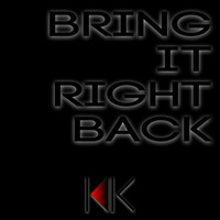 Bring It right Back ★★ Free Download ★★ by Kleen Kutz