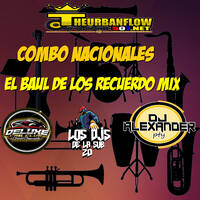 COMBO NACIONALES EL BAUL DE LOS RECUERDO MIX - @DJALEXANDERPTY.mp3 by @theurbanflow507