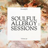 Soulful Allergy Vol.96 by KozmiQ_Dj