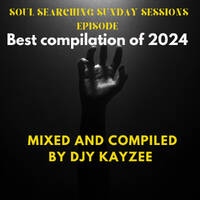 Soul Searching Sunday Sessions Episode_[Best Compilation of 2024] Mixed and compiled by Djy kayzee.mp3 by Djy_Kayzee