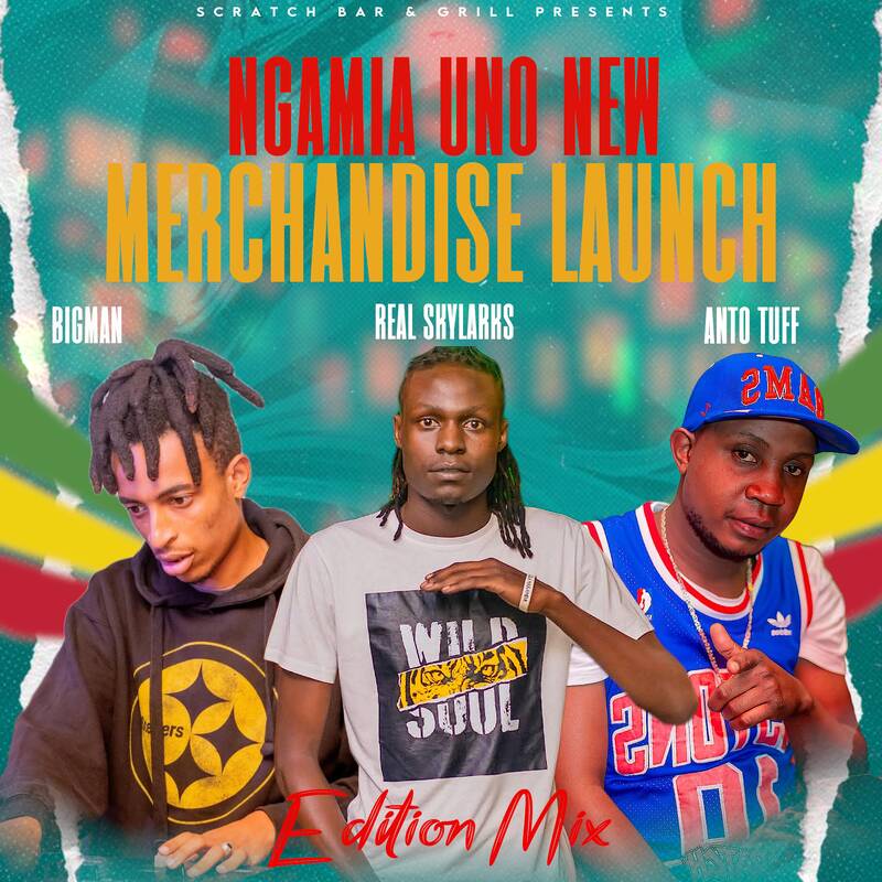 BIGMAN X ANTO TUFF X REAL SKYLARKS NGAMIA UNO NEW MERCHANDISE LAUNCH EDITION MIX @SCRATCH BAR & GRILL