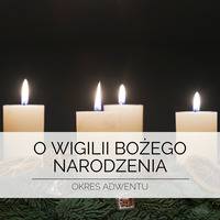 24.12.2024r. – O Wigilii Bożego Narodzenia – ks. Mirosław Czapla by Słowo w Sieci