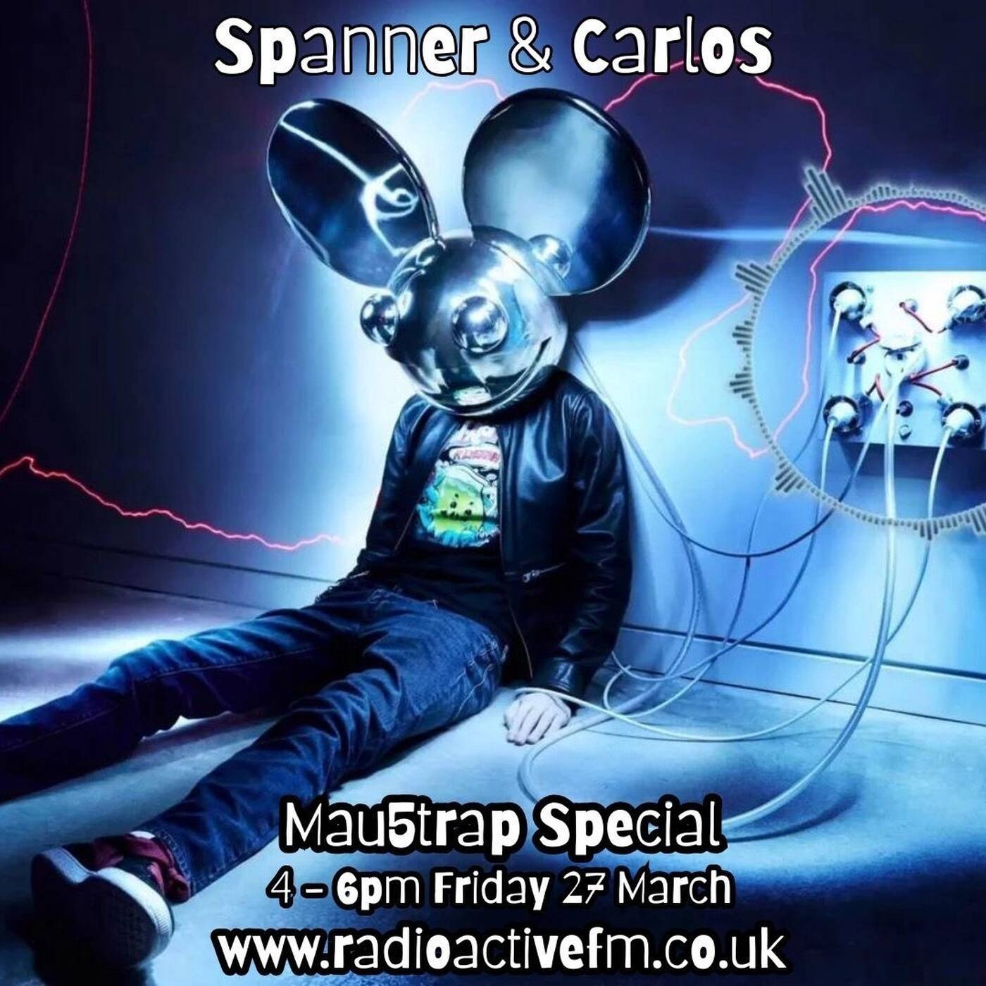 Spanner and Carlos Mau5trap special on Radioactive FM 27 3 26 episode artwork