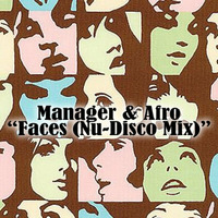 Manager & Afro - Faces (Nu Disco Mix) (Out Now On Beatport) by C. Da Afro