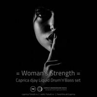 Womans Strength. Caprica djay Liquid Drum n Bass set by Caprica