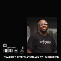 TimAdeep Appreciation Mix by Lo Squared