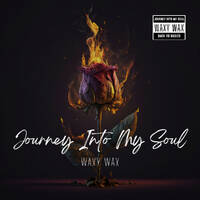 Waxy Wax - Journey Into My Soul (Back To Basics) by Waxy Wax