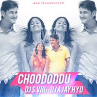 Choododdu (House Mix) - DJ S VIII _ DJ AjayHyd by Telugudjs official