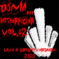 Dj~M...Motherfucker Vol.12 live @ Croccoversaire 2020 by Dj~M...