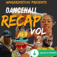 Dancehall Recap Vol 2 by ginger by GingerSketchy