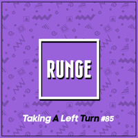 Taking A Left Turn 085 (October 2015) by Runge