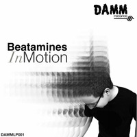 Beatamines - In Motion (1st LP // 2012) 