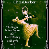 ChrisDecker - The Sugar in my Pocket..,the ElectroSwing i can give  vol.2 by Chris Decker