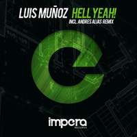 Luis Muñoz - Hell Yeah! (Original Mix) by Luis Muñoz