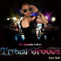 Tribal Groove (Live Set) by Ronaldo Lohan