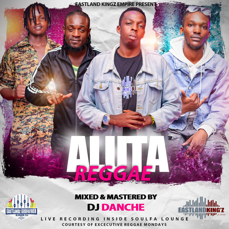! ALUTAA REGGAE SOULFA LOUNGE Live with Dj Danche 254 | | Ep 01| #TheEastlandzGodfather