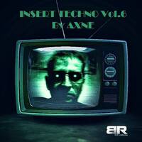 INSERT TECHNO VOL.6 by Axne by Axne