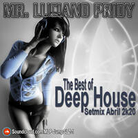 Mr. Luciano Pridy - The Best of Deep House (Setmix Abril 2k20) by Mr. Luciano Pridy - JumpSLZ (MixShows & Setmixes)