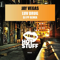 Jay Vegas - Luv Drug (DJ PP Remix) by Jay Vegas