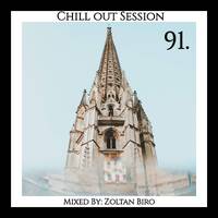 Zoltan Biro - Chill Out Session 091 by Zoltan Biro