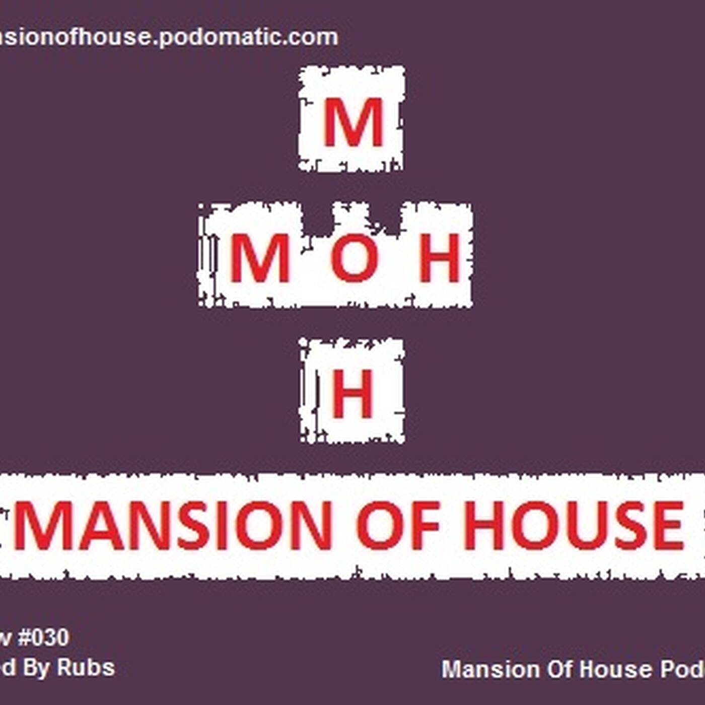 Rubs Presents The Mansion Of House Show #030 Mixed By Rubs episode artwork
