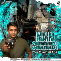 Main Sharabi (Remix) - DJ Anurag by All Indian DJs Drive