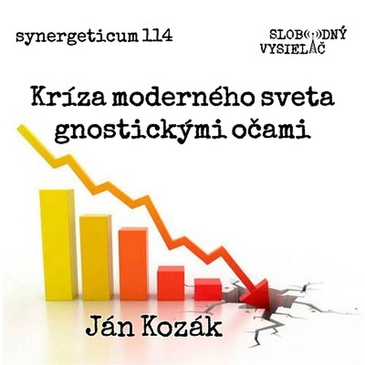 Synergeticum 114 - 2022-05-10 Kríza moderného sveta gnostickými očami - Ján Kozák episode artwork