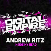 Andrew Ritz - Inside My Head (Original Mix) [Out Now] by Digital Empire Records