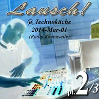 Lausch! @ Radio Rheinwelle - Die Technoküche (14-03-01) pt2 by Lausch!