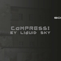 The Compress! by Liquid Sky show of 13.04.2016 on sonus.fm by Liquid Sky