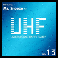 Mr. Snooze - UHF Podcast No 13 by Mr.Snooze