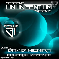 Ununpentium Sessions Episode 31 [Guest Mix David Niemira] by Eduardo Diamante