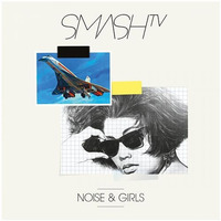 Smash TV - Noise & Girls (Martin Hellfritzsch Remix) [FREE DOWNLOAD] by Martin Hellfritzsch
