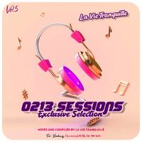0213 Sessions(Exclusive Selection) vol.5 mix and compiled by La.vie Tranquille by La Vie Tranquille