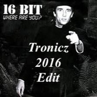 16 bit - Where are you (Tronicz 2016 Edit) by Mario Van de Walle (Tronicz)