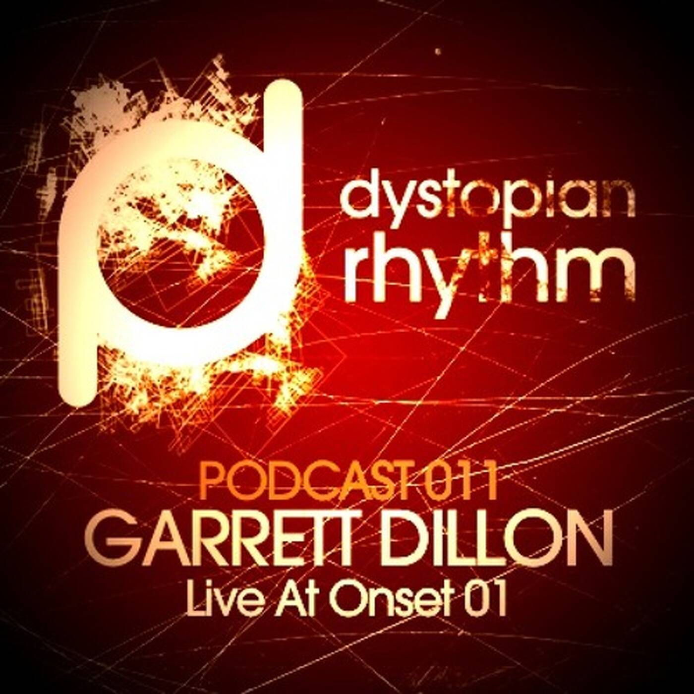 Dystopian Rhythm Podcast 011 - Garrett Dillon Live At Onset episode artwork
