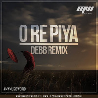 O Re Piya (Ek Kahani Julie Ki)  - Armaan Malik - Debb Remix by MUSIC WORLD - MW