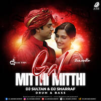 Gal Mitthi Mitthi Bol (Drum &amp; Bass) - DJ Sultan &amp; DJ Sharraf by All Indian DJs Drive