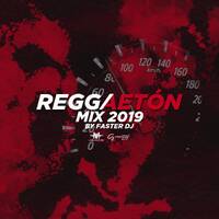 Reggaetón Mix 2019 By Faster Dj LMI by Label Music Inc.